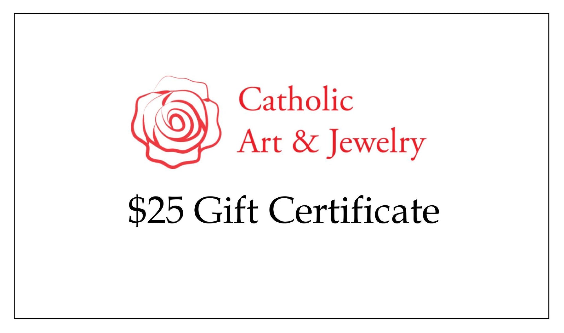 25 Dollar Gift Certificate Only Redeemable in our shop, ClassicCatholic - Catholic Art and Jewelry