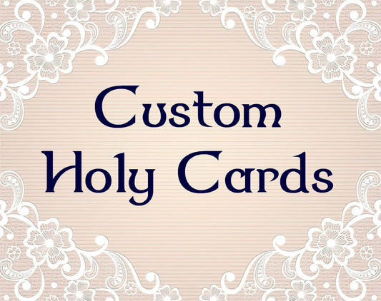 Custom Holy Cards! - Catholic Art and Jewelry